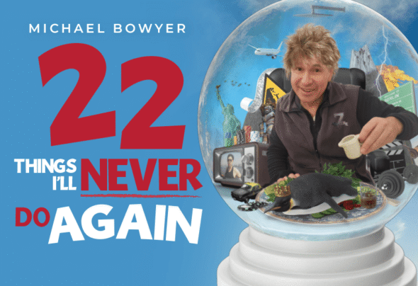 My new show – 22 THINGS I’LL NEVER DO AGAIN